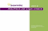 POLÍTICA DE CAJA CHICA - pruebasomic.mex.tlpruebasomic.mex.tl/imagesnew2/0/0/0/2/1/6/4/5/7/5... · respectiva “Carta Responsiva de Caja Chica” (Ver Anexo 2) ratificando el compromiso