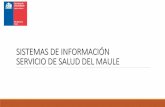 SISTEMAS DE INFORMACIÓN SERVICIO DE SALUD …salud-e.cl/wp-content/uploads/2015/07/SIS-Maule-Expo-Hospital-2015... · antecedentes generales regiÓn del maule 2015 servicio de salud