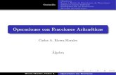 Operaciones con Fracciones Aritméticasalgebra.carimobits.com/Material del Curso/algebra_fracciones...Suma o Resta de Fracciones de Fracciones ... Algebra Rivera-Morales, Carlos A.
