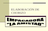 ELABORACIÓN DE CHORIZO - camponl.gob.mx Agropecuarios... · variedad de productos ofrecidos al principio empezamos con el chorizo como Único producto a la fecha manejamos 12 productos