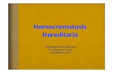 Hemocromatosis hereditaria - extranet.hospitalcruces.comextranet.hospitalcruces.com/doc/adjuntos/Hemocromatosis hereditaria... · Hemocromatosis Hereditaria Trastorno genético del
