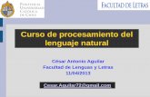 Curso de procesamiento del lenguaje natural - César Antonio …cesaraguilar.weebly.com/uploads/2/7/7/5/2775690/pln_uc... · 2013-04-11 · En esta sesión, vamos a ver algunos ...