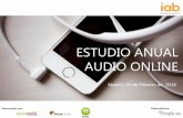 ESTUDIO ANUAL AUDIO ONLINE - iabspain.net · Diarios/ Portales online Audio Online Redes sociales Blogs y foros Contenidos de vídeo Redes sociales (13,2%) ... Diapositiva 1 Author: