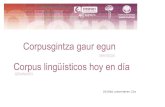 SEMINARIO - Euskaltzaindia · Corpus textuales y planificación lingüística Xavier Gómez Guinovart TA LG Grupo de investigación Tecnoloxías e Aplicacións Universidade de Vigo