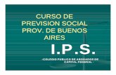 CURSO DE PREVISION SOCIAL PROV. DE BUENOS … · Derecho Previsional Provincia de Bs. As. ( IPS) DEC. LEY 9650/80 n1 REGIMEN LEGAL/ PRESTACIONES n2 PRESTACIONES n3 COMPUTO DE SERVICIOS