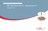 Brånemark System€¦ · maxilar en la región premolar para el soporte óseo del implante Zygoma. Brånemark System ...