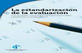 La estandarización de la evaluación - ei-ie-al.orgei-ie-al.org/sites/default/files/docs/evaluacion.pdf · prueba ENLACE en educación media superior por propiedad 58 ... Uruguay: