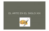 Copia de EL ARTE EN EL SIGLO XIX ok - avempace.comde+EL... · ARQUITECTURA: MODERNISMO • Víctor Horta: Casa Tassel. El protagonismo de lo decorativo. ARQUITECTURA: MODERNISMO •