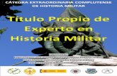 Título Propio de Experto en Historia Militargeografiaehistoria.ucm.es/data/cont/media/www/pag-3524//Título...CÁTEDRA EXTRORDINARIA COMPLUTENSE DE HISTORIA MILITAR TÍTULO PROPIO