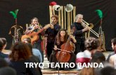 TRYO TEATRO BANDA TTB 2017.pdf · 2017-05-29 · ... crear montajes de autores y ... , 2012; FITAZ de Bolivia, 2010; Stgo a Mil, Chile, 2010, Fesval de Teatro Contemporáneo de ...