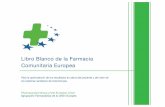 Libro Blanco de la Farmacia Comunitaria Europeastatic.correofarmaceutico.com/docs/2012/12/26/libro_pgeu.pdf · Libro Blanco de la Farmacia Comunitaria Europea Para la optimización