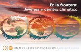 En la frontera: Jóvenes y cambio climático - Portada · FiLiPiNA DE CoNCHAS: EN AGUAS CÁLiDAS 1 ... el cambio climático y la juventud desde la ... la exposición a los efectos