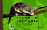 El monito del monte - 6 Sentidos · difusión científica IEB monito del monte es un pequeño animal que habita los bosques del sur de Chile. Vive arriba de los árboles y es nocturno.