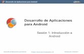 Desarrollo de Aplicaciones para Androidjgallego/daa/slides/sesion01-traspas.pdf · Desarrollo de Aplicaciones para Android ... – Acceso a características nativas Aplicaciones híbridas