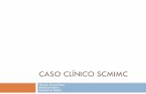 Caso Clínico SCMIMC · 2018-02-10 · CASO CLÍNICO SCMIMC Mariela silvana Plenc Medicina Interna . Hospital de Mataró