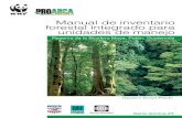Manual de inventario forestal integrado para unidades de ...awsassets.panda.org/downloads/manualinventario.pdf · Reserva de la Biosfera Maya, Petén, Guatemala Manual de inventario