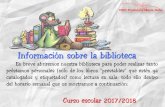 Información sobre la biblioteca · 2018-02-05 · Viernes 20 de octubre: Cuentacuentos inaugural ^Titiriteras _ del equipo de ~ ^La historia de Dracolino biblioteca 3. Halloween.