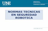 NORMAS TECNICAS EN SEGURIDAD ROBOTICAissga.xunta.gal/export/sites/default/recursos/descargas/documentac... · Evaluación del riesgo y reducción del riesgo. (ISO 12100:2010 ... robots