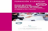 FORMACIÓN E-LEARNING - Iniciativas Empresariales · las habilidades de venta y negociación. s l e ... No es una venta basada en las características del producto y en ... especialista