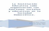 La Institución Educativa como organización con funciones ...€¦ · Web viewLidia Bonet GuerreroInmaculada Flores PadialMaría Gallego MuñozYanina Micaela LópezLa Institución