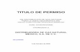 TITULO DE PERMISO - gob.mx · G/192/DIS/2006 6. II. En el caso en que así lo soliciten o requieran los usuarios, la comercialización y entrega de gas por el Permisionario a usuarios