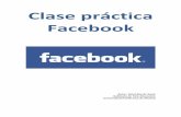 Clase práctica Facebook - Archivo Digital UPM - Archivo ...oa.upm.es/14514/1/Manual_de_  · PDF fileVicerrectorado de Planificación Académica y Doctorado 4 1. Qué es Facebook