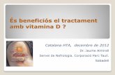 És beneficiós el tractament amb vitamina D ?. Almirall.pdf · Anderson JL, et al: relation of vitamin D deficiency to cardiovascular risk factors, disease status, and incident events