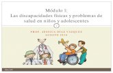 Módulo 1: Las discapacidades físicas y de salud en niños y ...profjessicadiaz.weebly.com/uploads/3/7/3/2/3732080/educ_658... · Mencione las condiciones más comunes que provocan