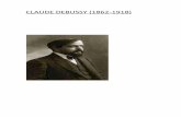 CLAUDE DEBUSSY (1862-1918) - musica3eso.weebly.commusica3eso.weebly.com/uploads/1/3/6/4/13644006/debussy_javierquei... · 1883 — Paysage sentimental (P. Bourget), para canto y piano