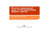 Pacte nacional per a l’habitatge 2007-2016ajuntament.barcelona.cat/ecologiaurbana/sites/default/files/Pacto... · Aquests preus assolits pel mercat residencial lliure han obligat