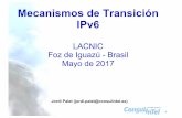 Mecanismos de Transición IPv6 - LACNIC - SLIDESslides.lacnic.net/wp-content/uploads/2017/05/mecanisimo_transicion.pdf · •Hay IIDso rangos de IID definidos para usos concretos