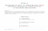 INTRODUCCIÓN AL PROGRAMA SPSS - … Practicas... · Tema1 – Prácticas 1, 2 y 3. 1 TEMA 1: INTRODUCCIÓN AL PROGRAMA SPSS - Statistical Package for Social Sciences - Y MANEJO DE