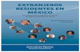 EXTRANJEROS RESIDENTES EN MÉXICO - Unidad de … · [ 8 ] EXTRANJEROS RESIDENTES EN MÉXICO aportar la autoridad migratoria, como contribución clave al mejor conocimiento y entendimiento