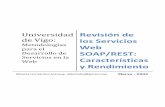 Universidad Revisión de de Vigo: los Servicios€¦ · 1 Revisión de los Servicios Web SOAP/REST: Características y Rendimiento Marzo ‐2009 1. INTRODUCCIÓN Coulouris1 definió