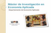 Máster de Investigación en Economía Aplicadadep-economia-aplicada.uab.cat/files/MasterFiraPostgrauFTcastellano.pdf · Experiencia y Evolución Inicio en 1986 desde el Departamento