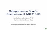 Categorías de Diseño Sísmico en el ACI 318-08 · Categorías de Diseño Sísmico en el ACI 318-08 Ing. Guillermo Santana, Ph.D. Universidad de Costa Rica. III Congreso de Ingeniería