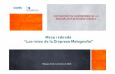 Mesa redonda “Los retos de la Empresa Malagueña” redonda_sopde.pdf · Mesa redonda “Los retos de la Empresa Malagueña” ENCUENTRO DE INVERSORES DE LA RED MÁLAGA BUSINESS