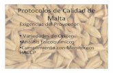 Protocolos de Calidad de Malta - Somos Cerveceros€¦ · filtraciones de mosto y cerveza. • Puede generar turbidez en la cerveza que es difícil de eliminar. • Cierta cantidad