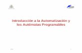 Introducción a la Automatización y los Autómatas …isa.uniovi.es/~arobles/TIA/Intro_Autom.pdf · aplicaciones simples Ventajas: ... funcionar sobre ordenadores de control de ...