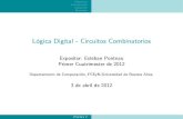 Lógica Digital - Circuitos Combinatorios - dc.uba.ar€¦ · L ogica Digital - Circuitos Combinatorios Expositor: Esteban Pontnau Primer Cuatrimestre de 2012 Departamento de Computaci