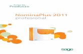 NominaPlus 2011 - tiendacontaplus.es · NominaPlus 2011 Ficha de Producto V.1 profesional • Completa colección de informes de gestión laboral • Enlaza automáticamente con ContaPlus