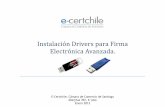 Instalación Drivers para Firma Electrónica Avanzada. · E-Certchile, Cámara de Comercio de Santiago Monjitas 392, 6°piso Enero 2013 Instalación Drivers para Firma Electrónica