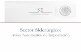 Aviso Automático de Importación - SIICEX · i. antecedentes. ii. aviso automÁtico de importaciÓn de productos siderÚrgicos: importancia y alcances. a) certificado de molino o