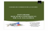 INFORME SOCIOECONOMICO DE LA GUAJIRA · 2 informe socioeconÓmico del departamento de la guajira 2017 cÁmara de comercio de la guajira alvaro romero guerrero presidente ejecutivo