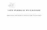 PROYECTO EDUCATIVO DE CENTRO - IES PABLO … · Proyecto Educativo de Centro I.E.S. Pablo Picasso (PINTO) 5 1.-BREVE HISTORIA DEL IES PABLO PICASSO El IES Pablo Picasso de Pinto comenzó