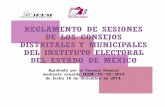 REGLAMENTO DE SESIONES DE LOS CONSEJOS … · reglamento de sesiones de los consejos distritales y municipales del instituto electoral del estado de mÉxico aprobado por el consejo
