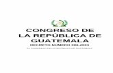 CONGRESO DE LA REPÚBLICA DE GUATEMALA€¦ · Que el régimen económico y social de la República de Guatemala se funda en principios de ... normas, aplicándose esta Ley en ...