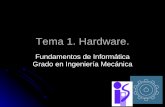 Tema 1. Hardware. - ocw.unizar.es · Hardware. Fundamentos de Informática ... • Control de las componentes del computador ... 7/6/2011 10:55:29 AM ...