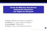 Curso de Métodos Numéricos. Integración Numérica. …metodosnumericoscem.weebly.com/uploads/2/5/9/7/25971049/mn_clas… · Introduccion´ Regla de Simpson 1/3 Regla de Simpson