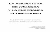 LA ASIGNATURA DE - gecoas.com€¦ · La Religión como materia ... El estatus académico de la asignatura de Religión en los niveles ... (y singularmente en los centros de titularidad